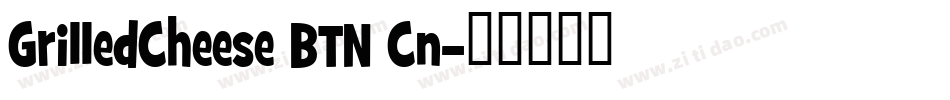 GrilledCheese BTN Cn字体转换